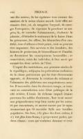 uns des autres ; ils les égalaient tous connue des anneaux de la même chaîne sociale. Leur effet nécessaire était, ici, de tempérer l’orgueil, de corriger l’arrogance, de réprimer le penchant au mépris ; là, de consoler l’abaissement, d’adoucir la jalousie, d’éteindre le sentiment de la haine. Dans les promesses, les offres, les démarches d’un candidat, tout d’ailleurs n’était point, tout ne pouvait être imposture. Des services et des bienfaits, des liaisons de protection, de bienveillance et d’amitié, en devenaient les conséquences honorables, et resserraient, entre les individus, le lien sacré qui unissait les deux ordres de l’État. L’esprit des institutions, aux premiers siècles de la république, subjugua les prétentions exclusives de la classe patricienne qui lui était directement opposée, et détermina la création du tribunat et l’admission des plébéiens aux magistratures curules. Il succomba dans les derniers temps, se trouvant en contradiction avec l’état politique de la cité entière. L’excès de richesse auquel étaient parvenus les nobles dominants, leur avait assuré une prépondérance trop bien sentie par les autres et par eux-mêmes, et accrue encore par le repos momentané que fit succéder Sylla aux troubles populaires. Dès lors, à la place des deux ordres, il n’y eut plus dans Rome, à proprement parler, que deux classes : ceux qui voulaient dominer et ceux