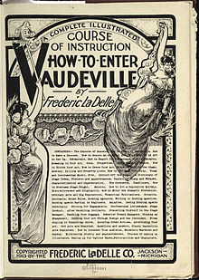 This 1913 how-to booklet for would-be vaudevillians was recently republished. How to Enter Vaudeville cover.jpg