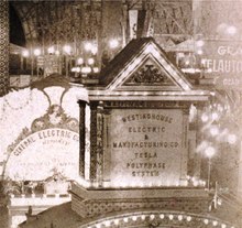 A Westinghouse display of the "Tesla Polyphase System" at Chicago's 1893 Columbian Exposition TeslaPOLYPHASEColumbianEXPO1893rwLIPACKownerA.pdf