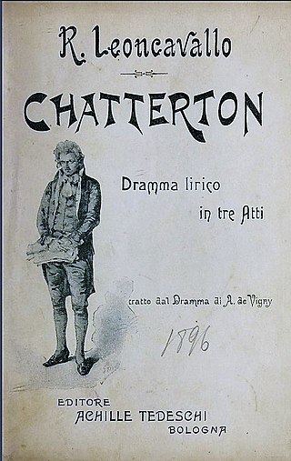 <i>Chatterton</i> (opera) Opera by Ruggero Leoncavallo
