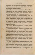 témoignage des sens par des probabilités algébriques. Sans mépriser le raisonnement, il allait vers les faits. Sa force était dans sa mémoire. La veille, nous nous en souvenons, Vincent Chanut s’était promis de placer capitaine Blunt en face de la française, dont le portrait avait fait naître chez le frère du vicomte Jean une si profonde émotion. Depuis ce moment-là, l’ancien inspecteur avait travaillé sans relâche. Il était content de lui-même, et pensait être armé de toutes pièces. L’Observation est aussi une science exacte ; M. Chanut arrivait chez Laure sûr de son fait, comme Herschel lorsqu’il agrandissait le télescope pour fouiller le vide apparent où il devinait sa planète invisible. En entrant, M. Chanut s’était dit : « Voilà la tanière, la bête est là, prenons l’affût. » L’extrême décence de la maison ne l’inquiétait point, l’air ultra-respectable de la vertueuse Hély ne lui inspirait aucun doute. Une fois assis au petit salon, et malgré la longueur de l’attente, il n’eut pas une minute d’impatience entre ses réflexions et ses petits papiers. Mme la baronne de Vaudré était « la Française » voilà le fait acquis : la porte, en s’ouvrant tôt ou tard, allait lui montrer l’original de la miniature laissée par l’ancien chercheur d’or, Arrégui. La porte s’ouvrit. Il a été donné à chacun de vous, sans doute, d’admirer, au moins une fois en sa vie, une vraie comédienne. Je dis ceci par politesse et pour ne froisser personne, car elles sont rares. Celles de théâtre (il y en a de magnifiques) ont à leur disposition des