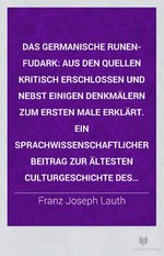 Миниатюра для Файл:Das germanische Runen-Fudark - aus den Quellen kritisch erschlossen und nebst einigen Denkmälern zum ersten Male erklärt. Ein sprachwissenschaftlicher Beitrag zur ältesten Culturgeschichte (IA bub gb TX87AQAAMAAJ).pdf