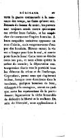 vertu la guerre commencée à la naissance des temps, ne finira qu’avec eux. Dévorés du besoin de nuire, les pervers sont toujours armés contre quiconque ose révéler leurs forfaits, et les empêcher de tourmenter l’espèce humaine. À leurs coupables tentatives opposons un mur d’airain, mais vengeons-nous d’eux par des bienfaits. Hâtons-nous ; la vie est si longue pour faire le mal, si courte pour faire le bien ! Cette terre se dérobe sous nos pas, et nous allons quitter la scène du monde ; la dépravation contemporaine charie vers la postérité tous les élémens du crime et de l’esclavage. Cependant, parmi ceux qui s’agiteront ici-bas, lorsque nous dormirons dans le tombeau, quelques hommes de bien, échappés à la contagion, seront en quelque sorte les représentans de la providence : léguons-leur la tâche honorable de défendre la liberté et le malheur. Du sein de l’éternité, nous applaudirons à