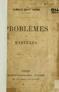 Camille Saint-Saëns, Problèmes et Mystères, 1894    