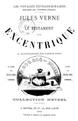 Jules Verne, Le Testament d’un excentrique, 1899    