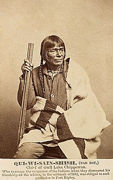 (Bad-Boy) or Qui-Wi-Sain-Shish, Gull Lake Chippewa-Chief who fled to Fort Ripley when Chief Hole-in-the Day learned that he supported the "whites". Chief Qui-Wi-Sain-Shish, Gull Lake Chippewa 1862.jpg