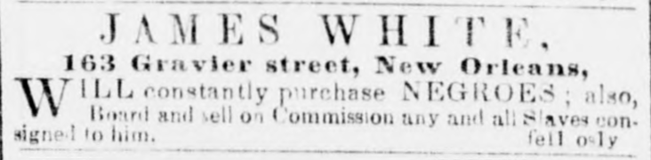 Daily Crescent 3 March 1851 p 4 - crop - James White will Constantly Purchase Negroes.png