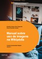 Manual sobre o uso de imagens na Wikipédia - Volume 1