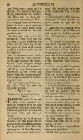 43 Vous avez appris qu’il a été dit : Tu aimeras ton prochain, et tu haïras ton ennemi. 44 Mais moi, je vous dis : Aimez vos ennemis, et bénissez ceux qui vous maudissent ; faites du bien à ceux qui vous haïssent, et priez pour ceux qui vous courent sus et vous persécutent ; 45 afin que vous soyez les enfans de votre Père qui est aux cieux ; car il fait lever son soleil sur les méchans et sur les gens de bien, et il envoie sa pluie sur les justes et sur les injustes. 46 Car si vous aimez seulement ceux qui vous aiment, quelle récompense en aurez-vous ? Les péagers même n’en font-ils pas tout autant ? 47 Et si vous faites accueil seulement à vos frères, que faites-vous plus que les autres ? Les péagers même ne le font-ils pas aussi ? 48 Soyez donc parfaits, comme votre Père qui est aux cieux est parfait. CHAP. VI. Continuation du sermon de Jésus-Christ. PRENEZ garde de ne pas faire votre aumône devant les hommes pour en être regardés ; autrement vous n’en recevrez point la récompense de votre Père qui est aux cieux. 2 Lors donc que tu feras ton aumône, ne fais point sonner la trompette devant toi, comme les hypocrites font dans les synagogues et dans les rues, pour en être honorés des hommes. En vérité, je vous dis qu’ils reçoivent leur récompense. 3 Mais quand tu fais ton aumône, que ta main gauche ne sache point ce que fait ta droite. 4 Afin que ton aumône soit dans le secret ; et ton Père qui voit ce qui se fait en secret t’en récompensera publiquement. 5 Et quand tu prieras, ne sois point comme les hypocrites ; car ils aiment à prier en se tenant debout dans les synagogues et aux coins des rues, afin d’être vus des hommes. En vérité, je vous dis qu’ils reçoivent leur récompense. 6 Mais toi, quand tu pries, entre dans ton cabinet ; et ayant fermé ta porte, prie ton Père qui te voit dans ce lieu secret ; et ton Père qui te voit dans ce lieu secret, te récompensera publiquement. 7 Or, quand vous priez, n’usez point de vaines redites, comme font les païens ; car ils s’imaginent d’être exaucés en parlant beaucoup. 8 Ne leur ressemblez donc point ; car votre Père sait de quoi vous avez besoin, avant que vous le lui demandiez. 9 Vous donc priez ainsi : Notre Père qui es aux cieux, ton nom soit sanctifié. 10 Ton règne vienne. Ta volonté soit faite sur la terre comme au ciel. 11 Donne-nous aujourd’hui notre pain quotidien. 12 Et nous quitte nos dettes,