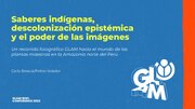 Miniatuur voor Bestand:(GLAM Wiki 2023) Saberes indígenas, decolonización epistémica y el poder de las imágenes.pdf