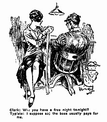 Clerk: Will you have a free night to-night?Typiste: I suppose so; the boss usually pays for me. (from Smith's Weekly, 19 June 1926).