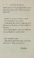 m’entendre causer une fois par hasard ? C’est à vous que je dois ce que je suis ! Voulez-vous savoir ce que j’ai été ? Eh bien ! le courage m’a toujours manqué. Et il faut pourtant que je parle ! Il faut que je dise ce qu’il y a de vrai et de faux dans les mille bruits qu’on fait circuler sur mon passé. Et si j’hésite encore à écrire mes Mémoires, c’est que Rigolboche a écrit les siens ! Que l’orchestre se taise ! Ami public, je prends une chaise, je vais m’asseoir devant la rampe et je commence. THÉRÉSA.