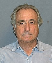 Bernard Madoff claimed to make money for him and others by trading stocks; in fact, it was all fictitious (see Ponzi scheme). BernardMadoff.jpg