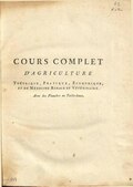 COURS COMPLET D’AGRICULTURE Théorique, Pratique, Économique, et de Médecine Rurale et Vétérinaire. Avec des Planches en Taille-douce.