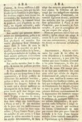 d’autres, & donne naissance à différens symptômes, tels que les lassitudes après l’exercice le plus léger, les douleurs vagues dans toutes les extrémités, les douleurs & les pesanteurs de tête, le sommeil lourd & profond, peu d’aptitude au travail, un dégoût universel, enfin un abattement considérable dans les forces. Les causes qui peuvent déterminer ces dérangemens, prêts à en produire de plus grands encore, sont physiques ou morales. Les causes physiques sont l’intempérance dans le boire & dans le manger par la quantité ou par la qualité, la répercussion de la sueur, de quelques maladies de la peau, ou bien encore quelques évacuations supprimées par quelque moyen que ce soit. Les causes morales sont le chagrin, & toutes les passions portées à l’excès. Si l’on administroit des secours aussitôt que ces symptômes se font appercevoir, il seroit possible de détourner les maladies terribles, prêtes à sévir, ou du moins d’en diminuer les dangers. Instruit de la cause qui a donné naissance au dérangement de la santé, c’est sur cette cause qu’il faut diriger tous les secours. Si la transpiration, cause la plus commune de toutes les maladies, a été interceptée, il faut faire usage des sudorifiques. (Voyez ce mot) Si des maladies de la peau ont été indiscrétement répercutées, il faut les faire reparoître. (Voyez l’article Peau, pour les maladies de cette partie.) Il faut porter la même attention à toutes les causes déterminantes, & faire usage des moyens proportionnés à leur espèce. Si l’estomac est dérangé par des indigestions répétées & accompagnées d’amertume, un vomitif sagement donné, prévient des maladies que les purgatifs ne font qu’accélérer. (Voyez le mot Vomitif, pour la manière de l’administrer, & pour la connoissance des cas qui exigent son usage.) Nous ne pouvons mieux finir cet article, qu’en citant cet adage si connu & si peu observé : Opposez-vous aux commencemens, de peur que les secours ne deviennent infructueux. M. B. Abattement, Médecine vétérinaire. La cause & les effets de cette disposition à la maladie sont, dans les animaux, à peu près les mêmes que dans l’homme. L’animal a les yeux larmoyans, la tête pesante, les oreilles basses, le poil hérissé & terne. S’il mange peu, il ne faut pas confondre son état avec celui qui résulte du dégoût. L’abattement est, jusqu’à un certain point, une inaction & comme une suspension des fonctions vitales, au lieu que le dégoût n’est qu’une suite de l’abattement. Le dégoût, (voyez ce mot) la perte d’appétit, l’inappétence dérivent communément de la dépravation des humeurs contenues dans les premières voies, de la présence de quelques substances ou odeurs désagréables, & quelquefois enfin lorsqu’on a exigé de l’animal un travail qui excédoit ses forces. L’abattement ne doit pas encore être pris pour l’état de foiblesse à la suite d’une longue maladie. Cette foiblesse tient plutôt à l’épuisement qu’à l’abattement,