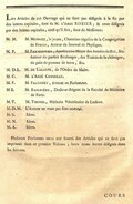 Les Articles de cet Ouvrage qui ne sont pas désignés à la fin par des lettres capitales, sont de M. l’Abbé ROZIER ; & ceux désignés par des lettres capitales, ainsi qu’il suit, sont de Messieurs : M. M. M. Mongez, le jeune, Chanoine régulier de la Congrégation de France, Auteur du Journal de Physique. M. P. M. Parmentier, Apothicaire-Major des Armées du Roi, &c. Auteur du parfait Boulanger, des Traités de la châtaigne, du pain de pomme de terre, &c. M. D. L. M. de Lalause, de l’Ordre de Malte. M. C. M. l’Abbé Copineau M. F. M. Falconet, Avocat en Parlement. M. B. M. Baignière, Docteur-Régent de la Faculté de Médecine de Paris. M. T. M. Thorel, Médecin Vétérinaire de Lodève. M. D. M. L’Auteur ne veut pas être nommé. M. S. Idem. M. N. Idem. M. A. Idem. Plusieurs Personnes nous ont fourni des Articles qui ne sont pas imprimés dans ce premier Volume ; leurs noms seront désignés dans les suivans.