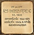 wikimedia_commons=File:Stolperstein für Ács (Weisz) Ferenc- Ferenc Ács (Weisz) (Budapest).jpg