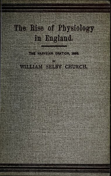 File:The rise of physiology in England - the Harveian oration delivered before the Royal College of Physicians, October 18th, 1895 (IA b24974778).pdf