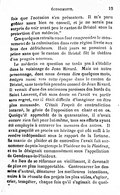 fois que l’occasion s’en présentera. Il m’a paru goûter assez bien ce conseil, et je ne serais pas surpris de voir avant peu le canton de Bristol sous la protection d’un médecin. » Ces quelques extraits nous font comprendre le mouvement de la colonisation dans cette région livrée aux bras des défricheurs. Huit jours se passaient à peine sans que le canton de Bristol fût le théâtre d’un progrès nouveau. Le médecin en question ne tarda pas s’établir dans le voisinage de Jean Rivard. Mais un autre personnage, dont nous devons dire quelques mots, émigra aussi vers cette époque dans le canton de Bristol, sans toutefois prendre conseil de Jean Rivard. Il venait d’une des anciennes paroisses des bords du Saint Laurent, d’où sans doute on l’avait vu partir sans regret, car il était difficile d’imaginer un être plus maussade. C’était l’esprit de contradiction incarné, le génie de l’opposition en chair et en os. Quoiqu’il approchât de la quarantaine, il n’avait encore rien fait pour lui-même, tous ses efforts ayant été employés à entraver les mesures des autres. Il avait gaspillé en procès un héritage qui eût suffi à le rendre indépendant sous le rapport de la fortune. Sa manie de plaider et de contredire l’avait fait surnommer depuis longtemps le Plaideur ou le Plaideux, et on le désignait communément sous l’appellation de Gendreau-le-Plaideux. Au lieu de se réformer en vieillissant, il devenait de plus en plus insupportable. Contrecarrer les desseins d’autrui, dénaturer les meilleures intentions, nuire à la réussite des projets les plus utiles, s’agiter, crier, tempêter, chaque fois qu’il s’agissait de