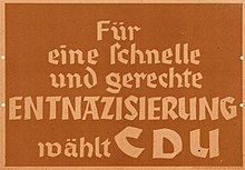 A poster from the North Rhine-Westphalia state elections 1947, with the slogan "For a quick and just denazification vote CDU" KAS-Entnazifizierung-Bild-5866-1.jpg