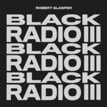 220px-Robert_Glasper_-_Black_Radio_III.png