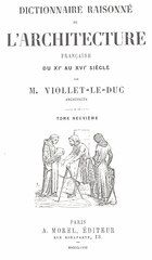 Eugène Viollet-le-Duc, Dictionnaire raisonné de l’architecture française du XIe au XVIe siècle (tome 9), 1868    
