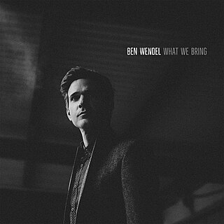 <i>What We Bring</i> 2016 studio album by Ben Wendel