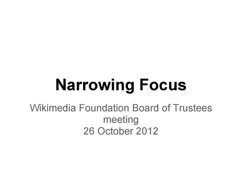 File:Narrowing Focus presentation to the Board (26 October 2012).pdf