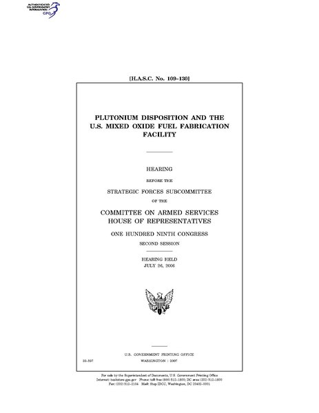 File:(H.A.S.C. No. 109-130) PLUTONIUM DISPOSITION AND THE U.S. MIXED OXIDE FUEL FABRICATION FACILITY (IA gov.gpo.fdsys.CHRG-109hhrg33597).pdf