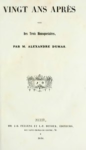 Alexandre Dumas, Vingt ans après, 1846    