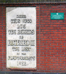 Plaques on Bow Bridge, Leicester, relating to the story that Richard's bones had been dumped into the River Soar. The small plaque was installed by the Richard III Society in 2005 to dispute the statement on the larger plaque, installed in 1856. The body was found buried in the city in 2012. Bow Bridge Richard III plaques.jpg