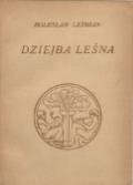 Bolesław Leśmian Dziejba leśna