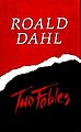 Roald Dahl - Two Fables - Book cover.jpg