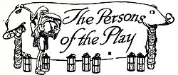 The Persons of the Play