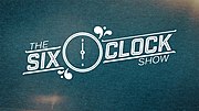 Thumbnail for The 6 O'Clock Show