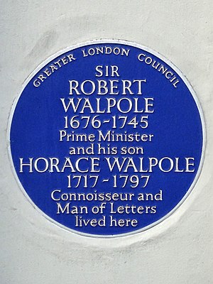 SIR ROBERT WALPOLE 1676-1745 Prime Minister and his son HORACE WALPOLE 1717-1797 Connoisseur and Man of Letters lived here.jpg