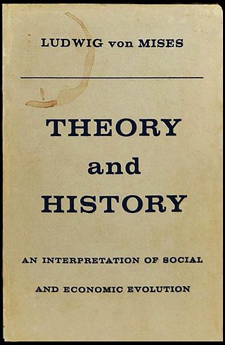 <i>Theory and History</i> 1957 book by Ludwig von Mises