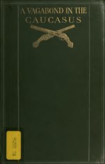 Миниатюра для Файл:A vagabond in the Caucasus, with some notes of his experiences among the Russians (IA vagabondincaucas00grahrich).pdf