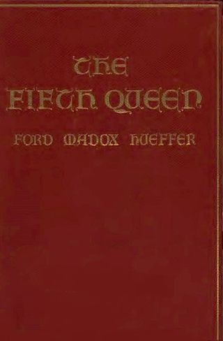 <i>The Fifth Queen</i> Trilogy of novels by Ford Madox Ford