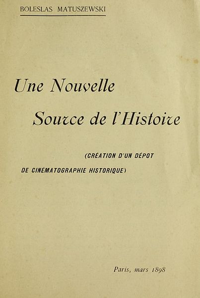 The cover of Bolesław Matuszewski's 1898 book Une nouvelle source de l'histoire (A New Source of History), the first publication about documentary fun