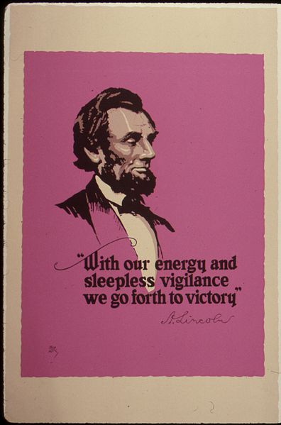 File:"With Our Energy and Sleepless Vigilance We Go Forth to Victory" - Abraham Lincoln - NARA - 534352.jpg