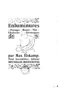 Enluminures — Paysages — Heures — Vies — Chansons — Grotesques par Max Elskamp Paul Lacomblez, éditeur BRUXELLES. MDCCCXCVIII ‌