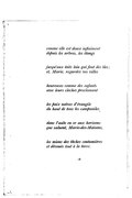 comme elle est douce infiniment depuis les arbres, les étangs jusqu’aux toits loin qui font des îles ; et, Marie, regardez vos villes heureuses comme des enfants avec leurs cloches proclamant les Paix naïves d’évangile du haut de tous les campaniles dans l’aube en or aux horizons que saluent, Marie-des-Maisons, les miens des tâches coutumières et dévoués tout à la terre.