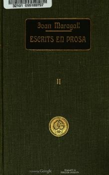 Obres completes d'En Joan Maragall - Escrits en prosa II (1912).djvu