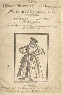 Title page of Robert Armin's The History of the two Maids of More-Clacke. The woodcut shows Armin onstage. Robert Armin.jpg