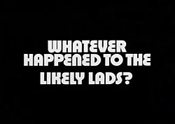 Whatever Happened to the Likely Lads opening title.jpg