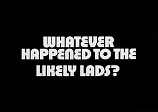 <i>Whatever Happened to the Likely Lads?</i> British TV sitcom (1973–1974)