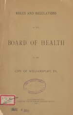 Thumbnail for File:Rules and regulations of the Board of Health of the city of Williamsport, Pa (IA 101213826.nlm.nih.gov).pdf