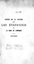 SCÈNES DE LA NATURE DANS LES ÉTATS-UNIS ET LE NORD DE L’AMÉRIQUE TOME PREMIER