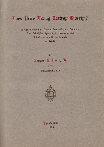 Does Price Fixing Destroy Liberty? (1920) by George Howard Earle Jr.